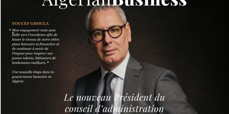 Youcef Ghoula prend la présidence du conseil d'administration de bNP Paribas El Djazair Algerian Business