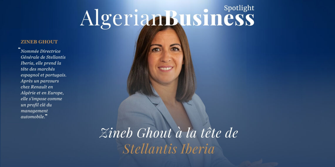 Zineb Ghout Directrice Générale Stellantis Iberia - Diaspora Algérienne - Algerian Business