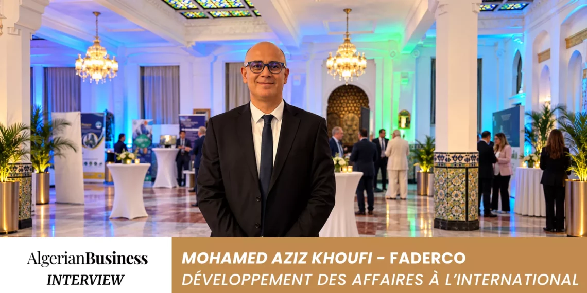 Mohamed Aziz Khoufi évoque l'intégration industrielle de Faderco lors de son interview pour Algerian Business